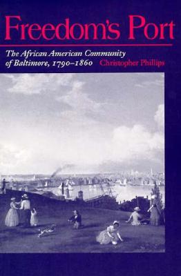 Freedom's Port: The African American Community of Baltimore, 1790-1860 (Blacks in the New World)