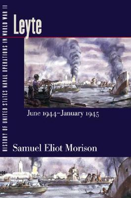 History of United States Naval Operations in World War II. Vol. 12: Leyte, June 1944-January 1945