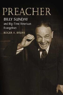 Image for Preacher: Billy Sunday and Big-Time American Evangelism