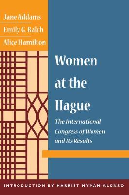 Image for Women at the Hague: The International Congress of Women and Its Results