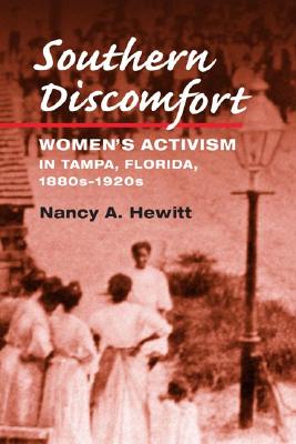 Southern Discomfort: Women's Activism in Tampa, Florida, 1880s-1920s