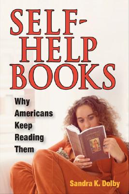 Self-Help Books: Why Americans Keep Reading Them