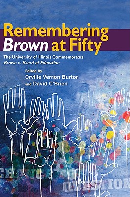 Remembering Brown at Fifty: The University of Illinois Commemorates Brown v. Board of Education