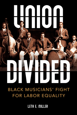 Union Divided: Black Musicians' Fight for Labor Equality (Music in American Life)
