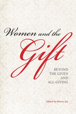 Image for Women and the Gift: Beyond the Given and All-Giving