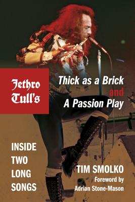 Jethro Tull's Thick as a Brick and A Passion Play: Inside Two Long Songs (Profiles in Popular Music)