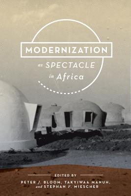 Modernization as Spectacle in Africa