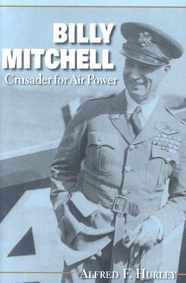 BILLY MITCHELL - CRUSADER FOR AIR POWER, New Edition