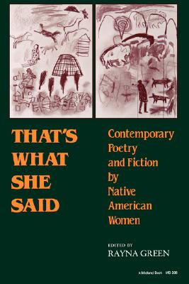 That's What She Said: Contemporary Poetry and Fiction by Native American Women (A Midland Book)