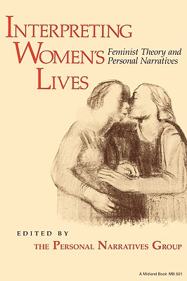 Interpreting Women's Lives: Feminist Theory and Personal Narratives