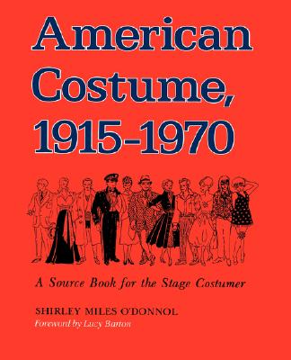 American Costume 1915-1970: A Source Book for the Stage Costumer (Midland Book, MB 543)
