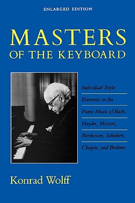 Image for Masters of the Keyboard, Enlarged Edition: Individual Style Elements in the Piano Music of Bach, Haydn, Mozart, Beethoven, Schubert, Chopin, and Brahms (Midland Book)