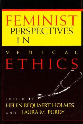 Feminist Perspectives in Medical Ethics (A Hypatia Book)