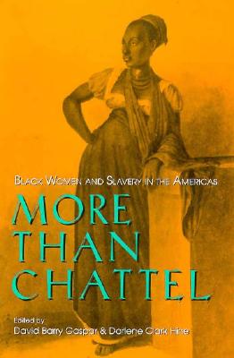 Image for More Than Chattel: Black Women and Slavery in the Americas (Blacks in the Diaspora)