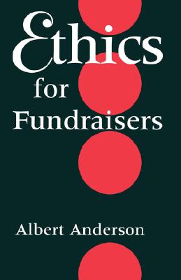 Image for Ethics for Fundraisers (Philanthropic and Nonprofit Studies)
