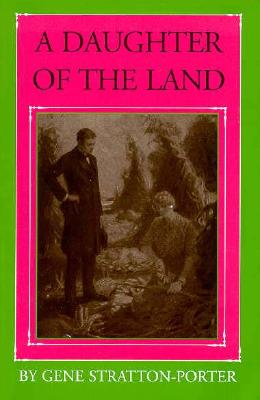 A Daughter of the Land (Library of Indiana Classics)