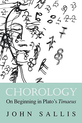Chorology: On Beginning in Plato's Timaeus (Studies in Continental Thought)