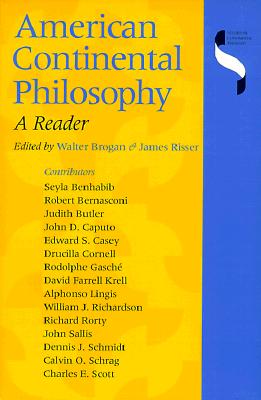 American Continental Philosophy: A Reader (Studies in Continental Thought)