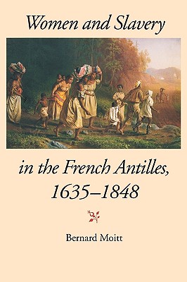 Image for Women and Slavery in the French Antilles, 1635-1848