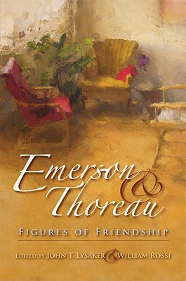 Emerson and Thoreau: Figures of Friendship (American Philosophy)