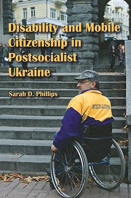 Disability and Mobile Citizenship in Postsocialist Ukraine