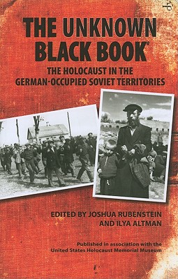The Unknown Black Book: The Holocaust in the German-Occupied Soviet Territories