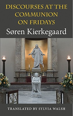 Discourses at the Communion on Fridays (Philosophy of Religion)