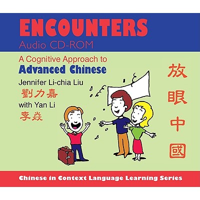 Encounters Audio CD-ROM: A Cognitive Approach to Advanced Chinese (Chinese in Context Language Learning Series)