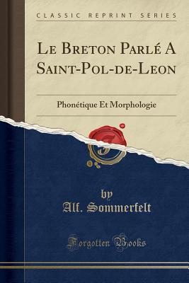 Le breton parle a Saint-Pol-de-Leon: Phonetique et morphologie