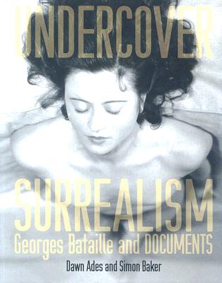 Image for Undercover Surrealism: Georges Bataille and DOCUMENTS