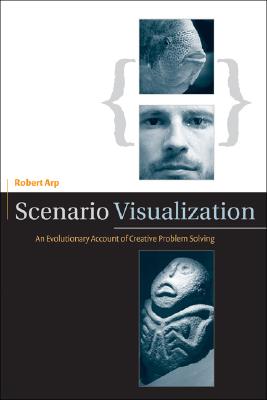 Image for Scenario Visualization: An Evolutionary Account of Creative Problem Solving (A Bradford Book)