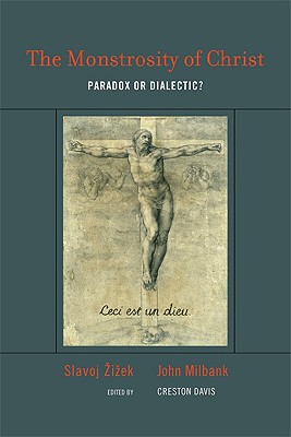 Monstrosity of Christ: Paradox or Dialectic