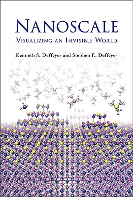 Nanoscale: Visualizing an Invisible World (The MIT Press)