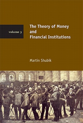 The Theory of Money and Financial Institutions (Volume 3) (The MIT Press)