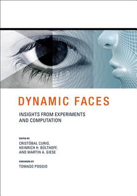 Dynamic Faces: Insights from Experiments and Computation (The MIT Press)