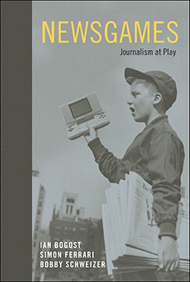 Image for Newsgames: Journalism at Play (The MIT Press)