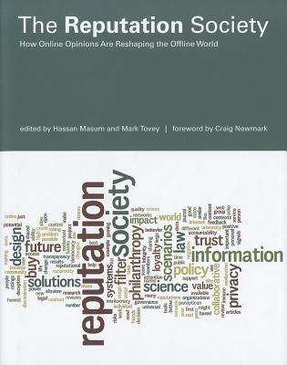 The Reputation Society: How Online Opinions Are Reshaping the Offline World (Information Society Series)