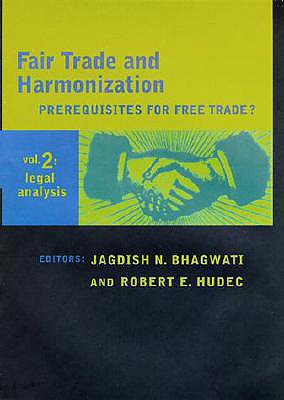 Fair Trade and Harmonization, Vol. 2: Legal Analysis