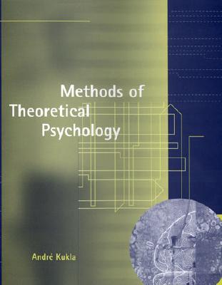 Methods of Theoretical Psychology (A Bradford Book)