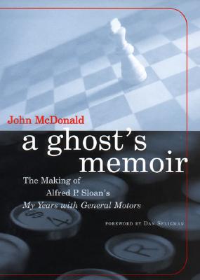 A Ghost's Memoir: The Making of Alfred P. Sloan's My Years with General Motors