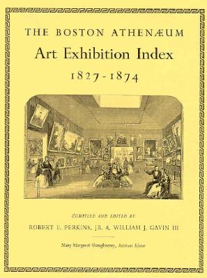 Boston Athenaeum Art Exhibition Index 1827-1874