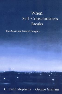 When Self-Consciousness Breaks: Alien Voices and Inserted Thoughts (Philosophical Psychopathology)