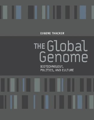 The Global Genome: Biotechnology, Politics, and Culture (Leonardo)