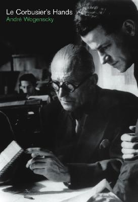 Image for Le Corbusier's Hands (The MIT Press)