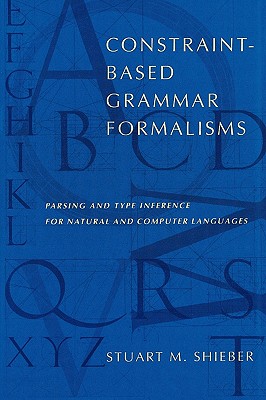 Image for Constraint-Based Grammar Formalisms: Parsing and Type Inference for Natural and Computer Languages (Bradford Books)
