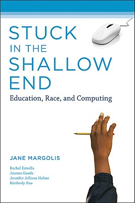 Stuck in the Shallow End: Education, Race, and Computing (The MIT Press)