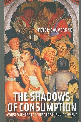 The Shadows of Consumption: Consequences for the Global Environment (Mit Press)