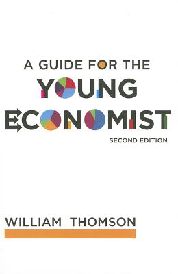 A Guide for the Young Economist (The MIT Press)