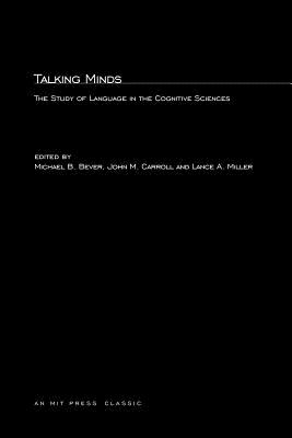 Talking Minds; Talking Minds The Study of Language in the Cognitive Sciences