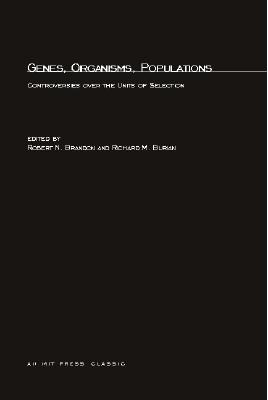Genes, Organisms, Populations: Controversies Over the Units of Selection